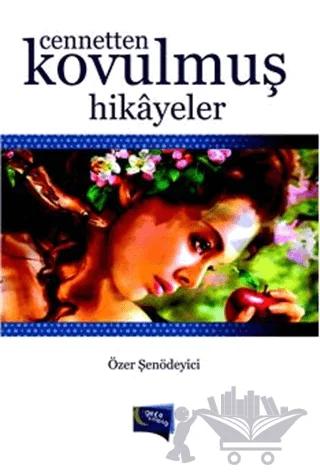 Cennetten Kovulmuş Hikayeler