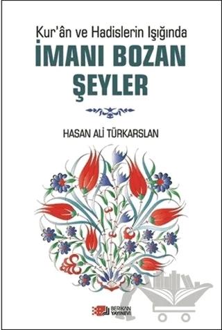 Kur'an ve Hadislerin Işığında İmanı Bozan Şeyler