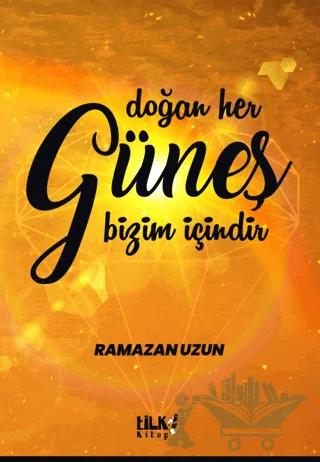 Doğan Her Güneş Bizim İçindir