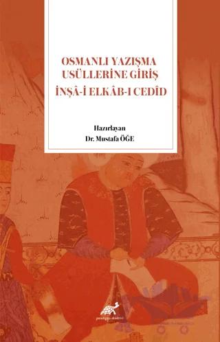 Osmanlı Yazışma Usüllerine Giriş İnşa-i Elkab-ı Cedid