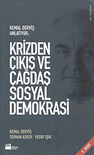 Krizden Çıkış ve Çağdaş Sosyal Demokrasi Kemal Derviş Anlatıyor – Kemal Derviş – Doğan Kitap kitap kapağı
