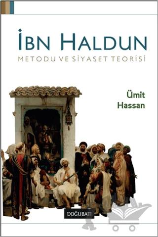 İbn Haldun Metodu ve Siyaset Teorisi