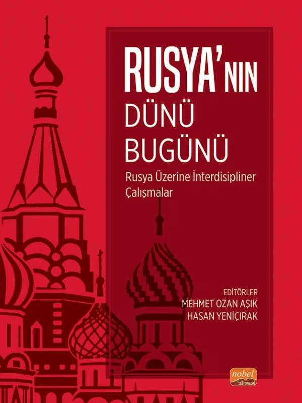 RUSYA’NIN DÜNÜ, BUGÜNÜ -Rusya Üzerine İnterdisipliner Çalışmalar