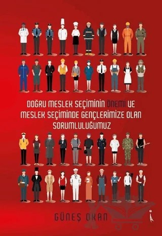 Doğru Meslek Seçiminin Önemi ve Meslek Seçiminde Gençlerimize Olan Sorumluluğumuz – Güneş Okan – İkinci Adam Yayınları kitap kapağı