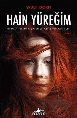 Hain Yüreğim – Wulf Dorn – Pegasus Yayınları kitap kapağı