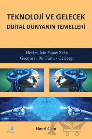 Teknoloji ve Gelecek Dijital Dünyanın Temelleri