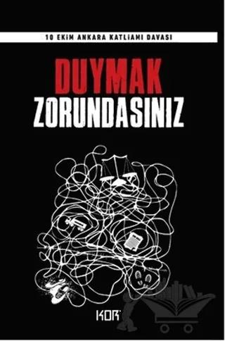 Duymak Zorundasınız - 10 Ekim Ankara Katliamı Davası
