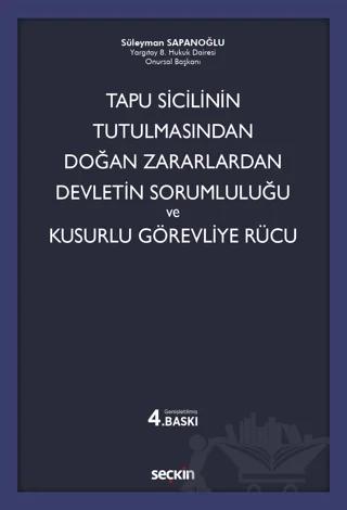 Tapu Sicilinin Tutulmasından Doğan Zararlardan Devletin Sorumluluğu ve Kusurlu Görevliye Rücu