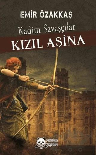 Kızıl Aşina Kadim Savaşçılar – Emir Özakkaş – Palsimis Yayınları kitap kapağı