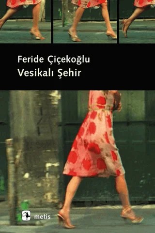 Vesikalı Şehir – Feride Çiçekoğlu – Metis Yayınları kitap kapağı