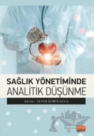 Sağlık Yönetiminde Analitik Düşünme – Yeter Demir Uslu – Nobel Bilimsel Eserler kitap kapağı