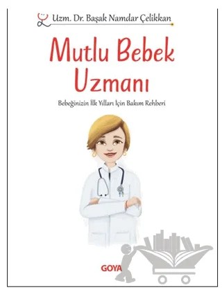Mutlu Bebek Uzmanı – Başak Namdar Çelikkan – Goya Kitap kitap kapağı