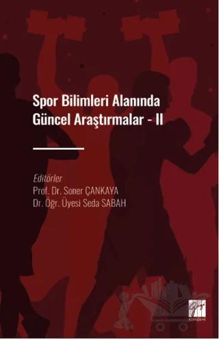 Spor Bilimleri Alanında Güncel Araştırmalar - II