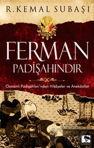 Ferman Padişahındır – R. Kemal Subaşı – Çınaraltı Yayınları kitap kapağı
