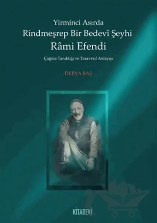 Yirminci Asırda Rindmeşrep Bir Bedevi Şeyhi Rami Efendi