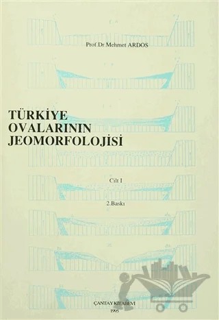 Türkiye Ovalarının Jeomorfolojisi Cilt 1 – Mehmet Ardos – Çantay Yayınları kitap kapağı