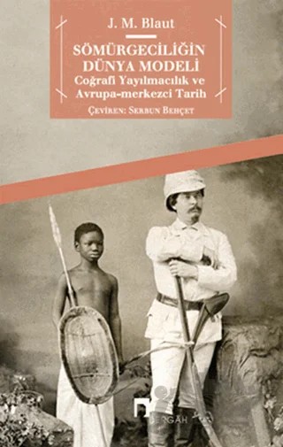Sömürgeciliğin Dünya Modeli – J. M. Blaut – Dergah Yayınları kitap kapağı