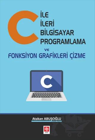 C ile İleri Bilgisayar Programlama ve Fonksiyon Grafikleri Çizme