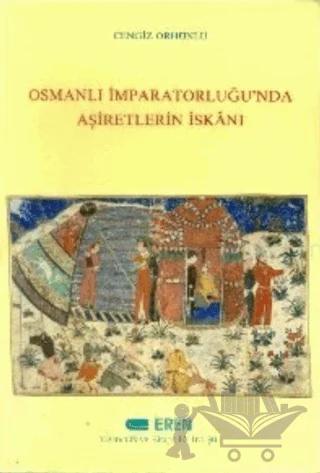 Osmanlı İmparatorluğu’nda Aşiretlerin İskanı