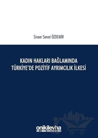 Kadın Hakları Bağlamında Türkiye'de Pozitif Ayrımcılık İlkesi