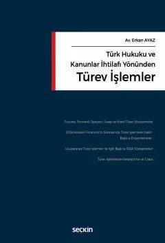 Türk Hukuku ve Kanunlar İhtilafı YönündenTürev İşlemler – Erkan Ayaz – Seçkin Yayıncılık kitap kapağı