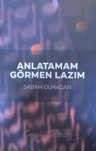 Anlatamam Görmen Lazım