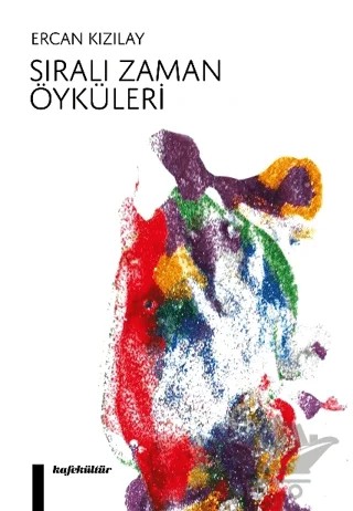 Sıralı Zaman Öyküleri – Ercan Kızılay – Kafe Kültür Yayıncılık kitap kapağı