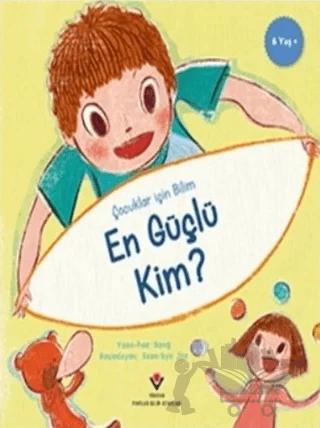 En Güçlü Kim? - Çocuklar İçin Bilim