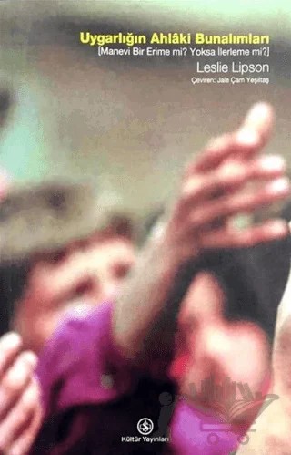 Uygarlığın Ahlaki Bunalımları – Leslie Lipson – İş Bankası Kültür Yayınları kitap kapağı