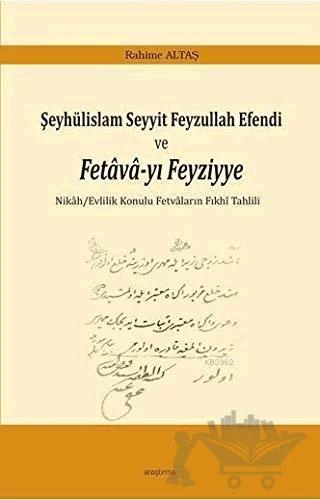 Şeyhülislam Seyyit Feyzullah Efendi ve Fetava-yı Feyziyye