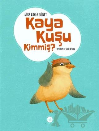 Kaya Kuşu Kimmiş ?