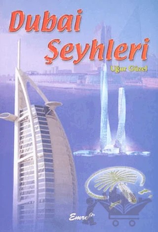 Dubai Şeyhleri – Uğur Güzel – Emre Yayınları kitap kapağı