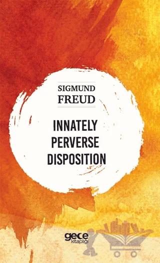 Innately Perverse Disposition