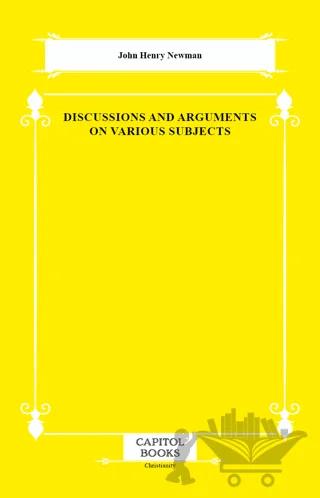 Discussions and Arguments on Various Subjects
