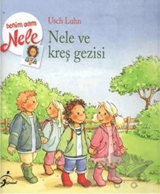Nele ve Kreş Gezisi – Usch Luhn – Çocuk Gezegeni kitap kapağı