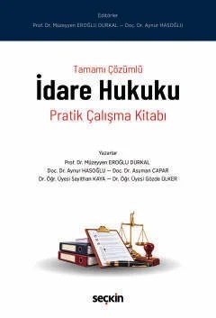 İdare Hukuku Pratik Çalışma Kitabı – Müzeyyen Eroğlu Durkal, Aynur Hasoğlu, Asuman Çapar, Seyith – Seçkin Yayıncılık kitap kapağı