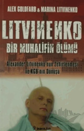 Litvinenko Bir Muhalifin Ölümü – Alex Goldfarb – İnkılap Kitabevi kitap kapağı