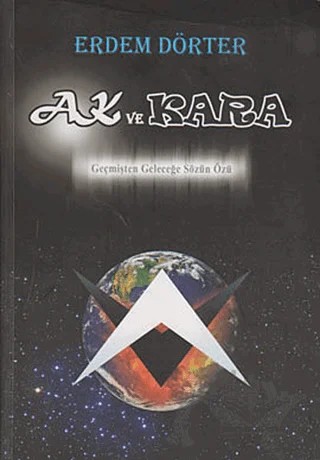 Ak ve Kara – Erdem Dörter – Alioğlu Yayınları kitap kapağı