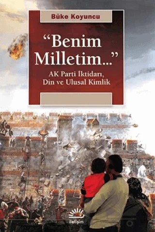 Benim Milletim... – Büke Koyuncu – İletişim Yayınevi kitap kapağı