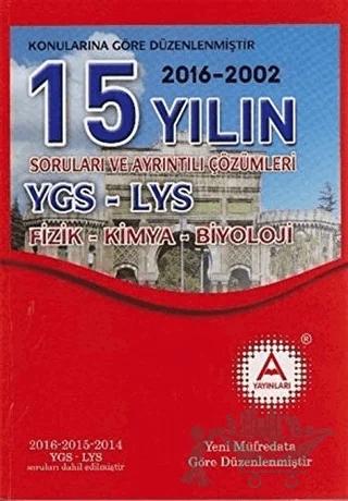 YGS-LYS Fizik - Kimya - Biyoloji 15 Yılın Soruları ve Ayrıntılı Çözümleri