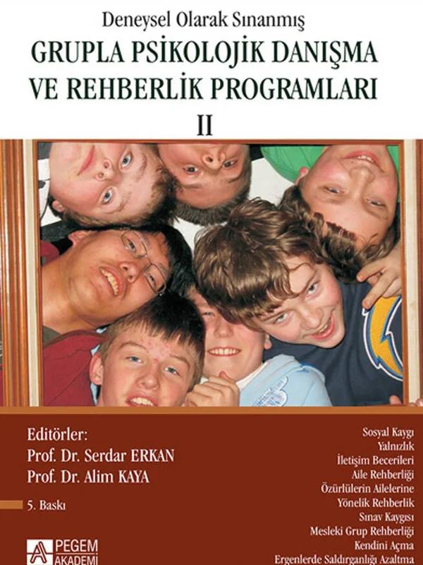 Deneysel Olarak Sınanmış Grupla Psikolojik Danışma ve Rehberlik Programları (II. Cilt)