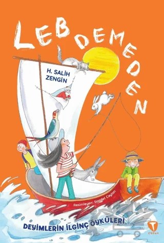 Leb Demeden… – H. Salih Zengin – Turkuvaz Çocuk kitap kapağı