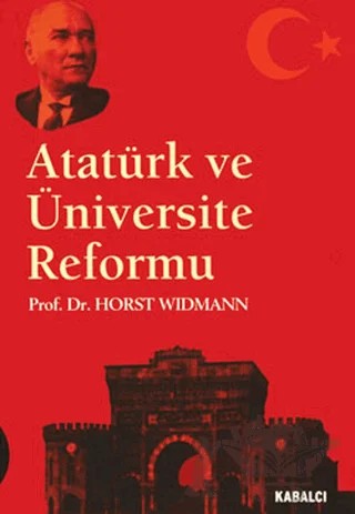 Atatürk ve Üniversite Reformu – Horst Widmann – Kabalcı Yayınevi kitap kapağı