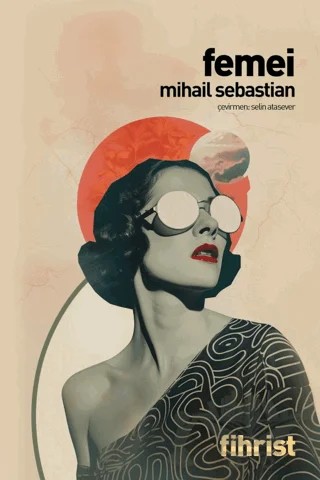 Femei Kadınlar – Mihail Sebastian – Fihrist Kitap kitap kapağı