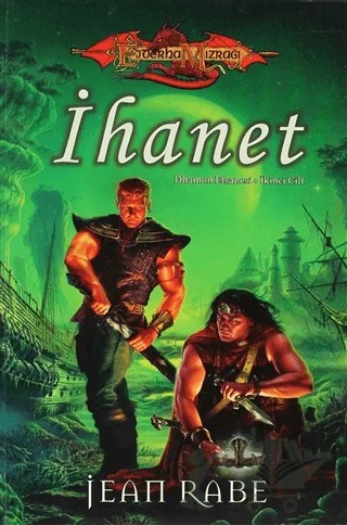 İhanet Dhamon Efsanesi 2. Cilt Ejderha Mızrağı – Jean Rabe – Ankira Yayıncılık kitap kapağı