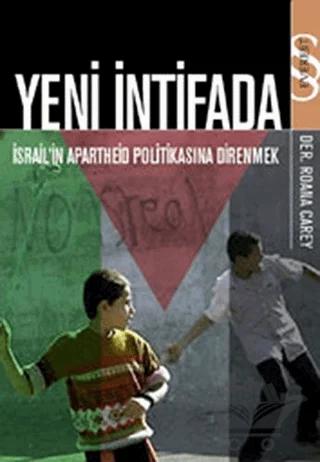 Yeni İntifada İsrail’in Apartheid Politikasına Direnmek