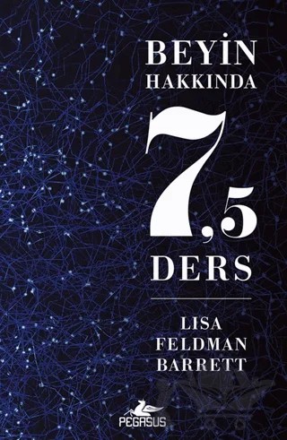 Beyin Hakkında 7,5 Ders – Lisa Feldman Barrett – Pegasus Yayınları kitap kapağı