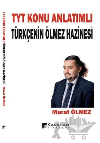 TYT Konu Anlatımlı Türkçenin Ölmez Hazinesi – Murat Ölmez – Karahan Kitabevi kitap kapağı