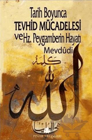 Tarih Boyunca Tevhid Mücadelesi ve Hz.Peygamberin Hayatı