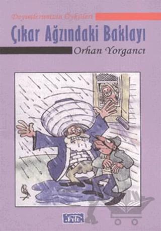 Çıkar Ağzındaki Baklayı